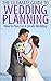 The Ultimate Guide To Wedding Planning: How To Plan For A Dream Wedding (Wedding, Wedding Planning, Dream Wedding, How To Plan Your Wedding, Marriage Planning) by Elizabeth Grace