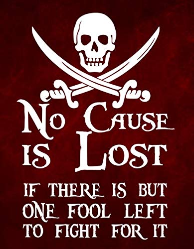 No Cause is Lost: (7x9 inch - 100 page - Blank Unlined Notebook Journal) (Nerdy Notebooks - Pirates)