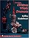 Carving Christmas Whistle Ornaments: A Schiffer Book for Woodcarvers by