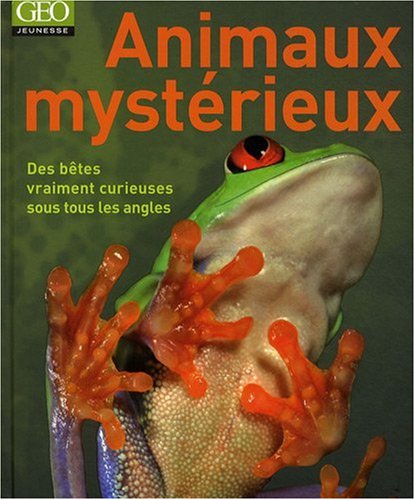 Animaux mystérieux. Des bêtes vraiment curieuses sous tous les angles. by (Paperback)