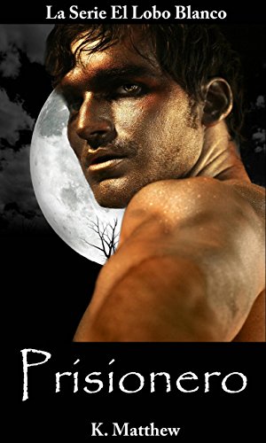 Prisionero Spanish Edition Kindle Edition By K Matthew - 