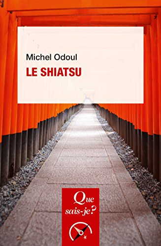 Le shiatsu: « Que sais-je ? » n° 4079 (French Edition) by Michel Odoul
