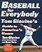 Baseball for Everybody: Tom Glavine's Guide to America's Game - Book by Tom Glavine