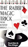 The Rabbi's Magic Trick: More Kosher Bridge (Master Bridge Series) by 