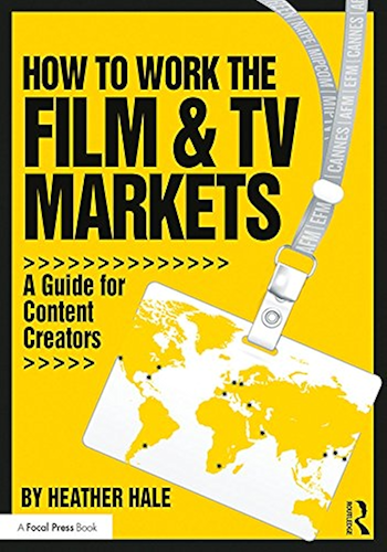 Download How to Work the Film & TV Markets: A Guide for Content Creators (English Edition) PDF