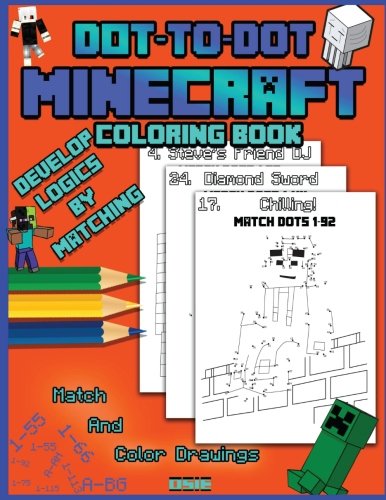 Dot To Dot Minecraft Coloring Book: Develop Logics By Coloring (Minecraft Activity Books) (Volume 1)