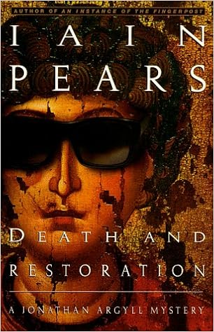 Death And Restoration A Jonathan Argyll Mystery Pears Iain 9780684814612 Amazon Com Books