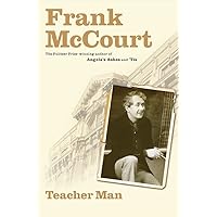 Teacher Man: A Memoir (The Frank McCourt Memoirs)