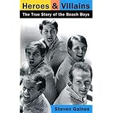 Heroes And Villains: The True Story Of The Beach Boys