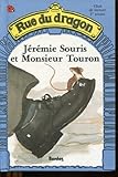 Rue Du Dragon: Jeremie Souris Et Monsieur Touron (French Edition) by 