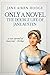 Only a Novel: The Double Life of Jane Austen