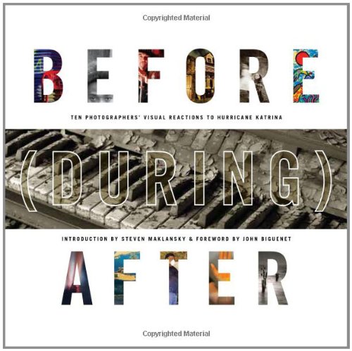 Before (During) After: Louisiana Photographers' Visual Reactions to Hurricane Katrina