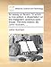 An Essay on Fevers. to Which Is Now Added, a Dissertation on the Malignant, Ulcerous Sore-Throat. the Third Edition. by John Huxham, ...