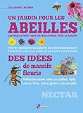 Un jardin pour les abeilles : Les meilleures plantes mellifères pour le jardin by 