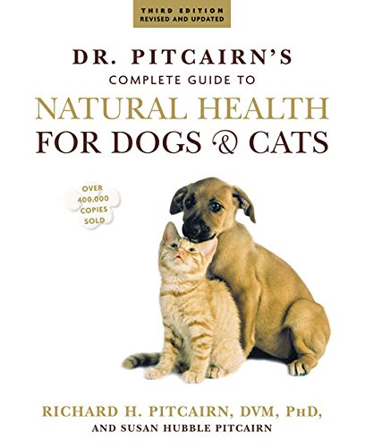 Download Dr. Pitcairn's Complete Guide to Natural Health for Dogs & Cats