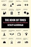 The Book of Times: From Seconds to Centuries, a Compendium of Measures by 
