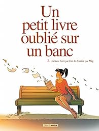 Un Petit Livre Oublie Sur Un Banc Tome 2 Jim Babelio