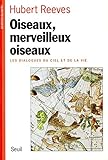 Oiseaux, Merveilleux Oiseaux. Les dialogues du ciel et de la vie (SCIENCE OUVERTE) (French Edition) by