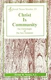 Christ Is Community: The Christologies of the New Testament (Good News Studies)