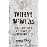Taliban Narratives: The Use and Power of Stories in the Afghanistan Conflict