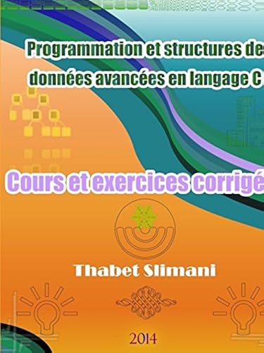 Download Programmation Et Structures de Donnees Avancees En Langage C: Cours Et Exercices Corriges PDF