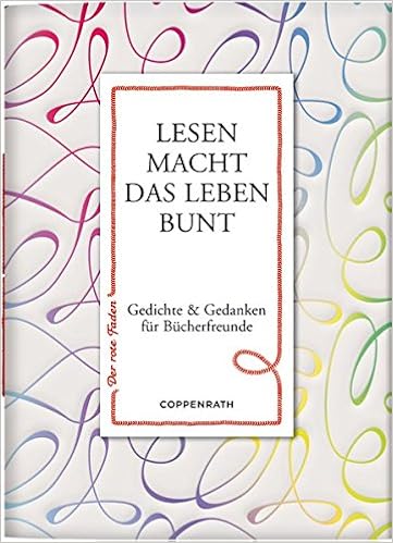Lesen Macht Das Leben Bunt Gedichte Gedanken Fur Bucherfreunde Der Rote Faden Amazon De Bucher