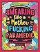 Swearing Like a Motherfucking Paramedic: Swear Word Coloring Book for Adults with EMS Related Cussing by 