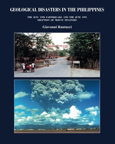 Download Geological Disasters in the Philippines: The July 1990 Earthquake and the 1991 Eruption of Mount Pinatubo Download Geological Disasters in the Philippines: The July 1990 Earthquake and the 1991 Eruption of Mount Pinatubo