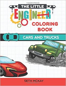 The Little Engineer Coloring Book: Cars and Trucks: Fun and Educational