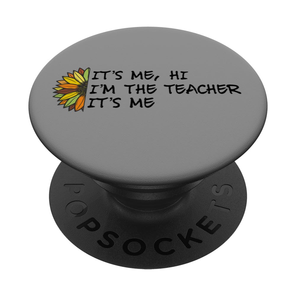 Its Me Hi Im The Teacher Life Teachers Back to School Humor PopSockets Swappable PopGrip