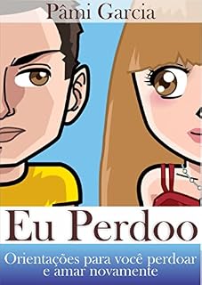 Livro Eu Perdoo: Orientações para você perdoar e amar novamente