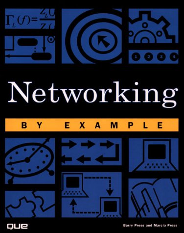 Networking by Example (By Example) by Barry Press, Marcia Press