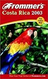 Frommer's Costa Rica 2003 (Frommer's Complete Guides) by 