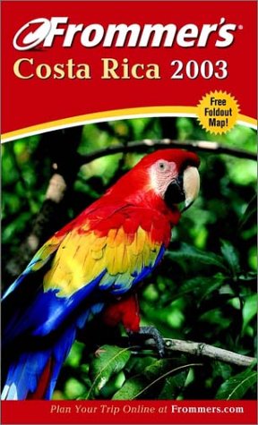 Frommer's Costa Rica 2003 (Frommer's Complete Guides) by Eliot Greenspan