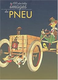 Les  cent plus belles images du pneu