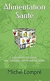Image de Alimentation Santé: Comment construire une véritable alimentation santé (French Edition)
