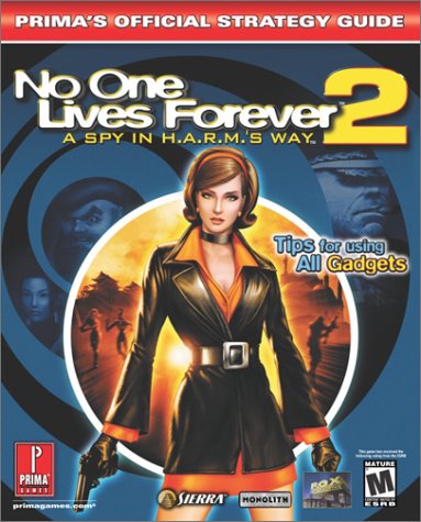 No One Lives Forever 2: A Spy in H.A.R.M.'s Way (Prima's Official Strategy Guide) by Steve Honeywell