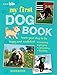 My First Dog Book: Teach your dog to be happy and confident: training, playing, grooming, feeding