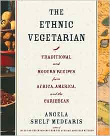 The Ethnic Vegetarian Traditional And Modern Recipes From