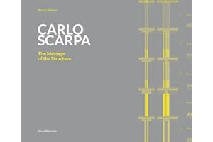 Carlo Scarpa: The Message of the Structure