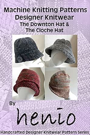 Machine Knitting Pattern: Downton Hat 