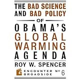 The Bad Science and Bad Policy of Obama?s Global Warming Agenda (Encounter Broadsides)
