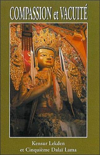 Compassion et vacuité : Méditations d'un supérieur de collège tantrique - Pratique de la vacuit by Khensur Lekden, 5ème Dalaï-Lama
