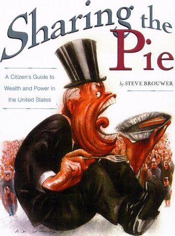 Sharing the Pie : A Citizen's Guide to Wealth and Power