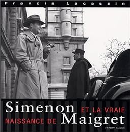 Simenon et la vraie naissance de Maigret