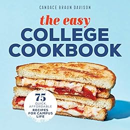 The Easy College Cookbook: 75 Quick, Affordable Recipes for Campus Life by [Davison , Candace Braun ]