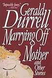 Marrying Off Mother: And Other Stories