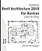 Revit Architecture 2019 for Novices (Learn by Doing) by CADSoft Technologies