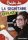 Guide pratique de la secrétaire efficace by 
