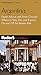 Fodor's Argentina, 1st Edition: Expert Advice and Smart Choices: Where to Stay, Eat, and Explore On and Off the Beaten Path (Travel Guide) by